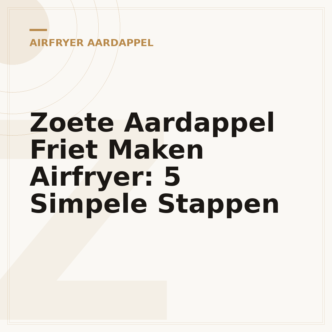 Zoete Aardappel Friet Maken Airfryer: 5 Simpele Stappen