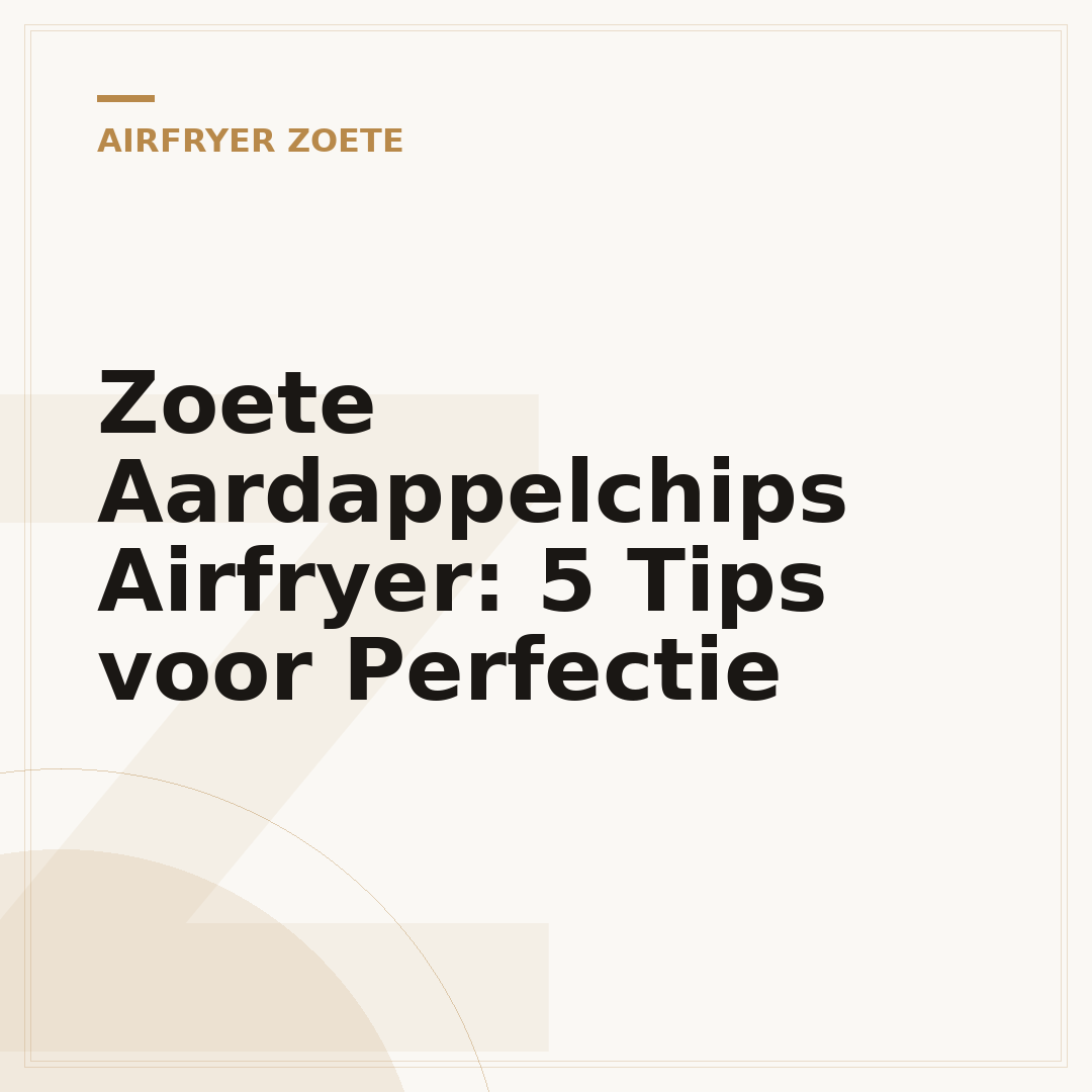 Zoete Aardappelchips Airfryer: 5 Tips voor Perfectie