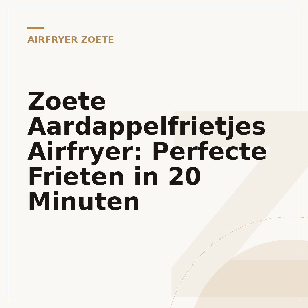Zoete Aardappelfrietjes Airfryer: Perfecte Frieten in 20 Minuten