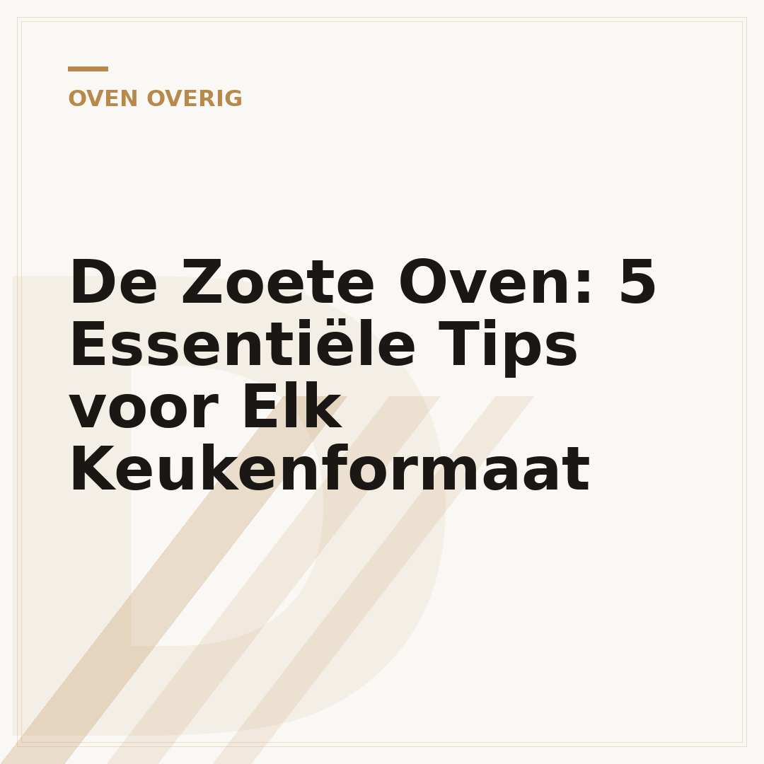 De Zoete Oven: 5 Essentiële Tips voor Elk Keukenformaat