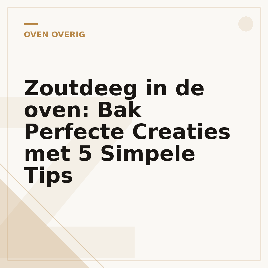 Zoutdeeg in de oven: Bak Perfecte Creaties met 5 Simpele Tips
