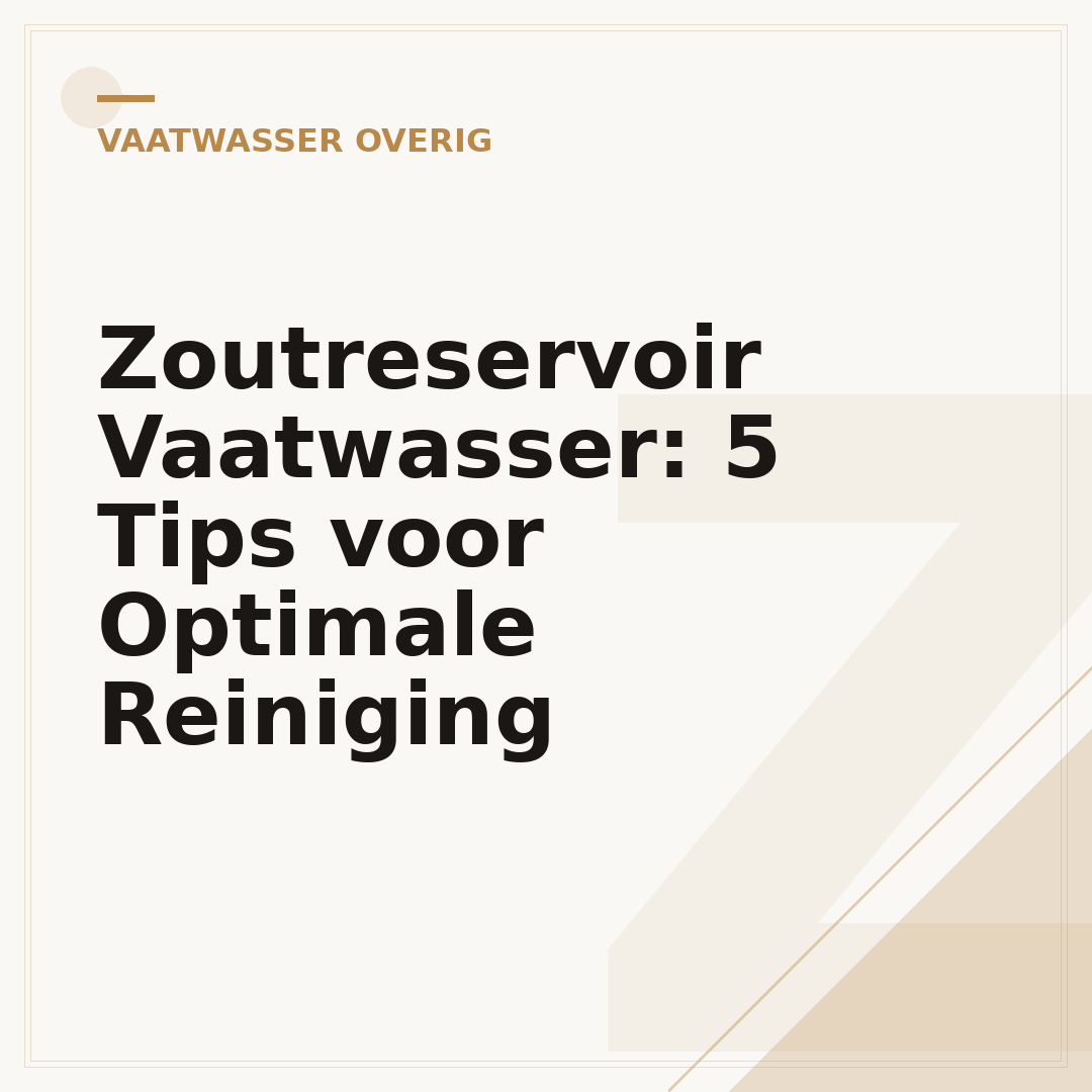 Zoutreservoir Vaatwasser: 5 Tips voor Optimale Reiniging