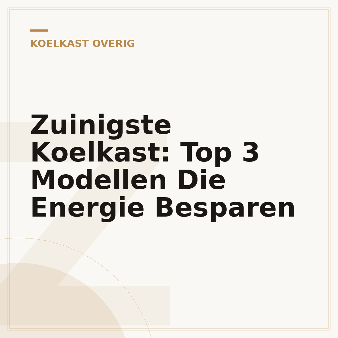 Zuinigste Koelkast: Top 3 Modellen Die Energie Besparen