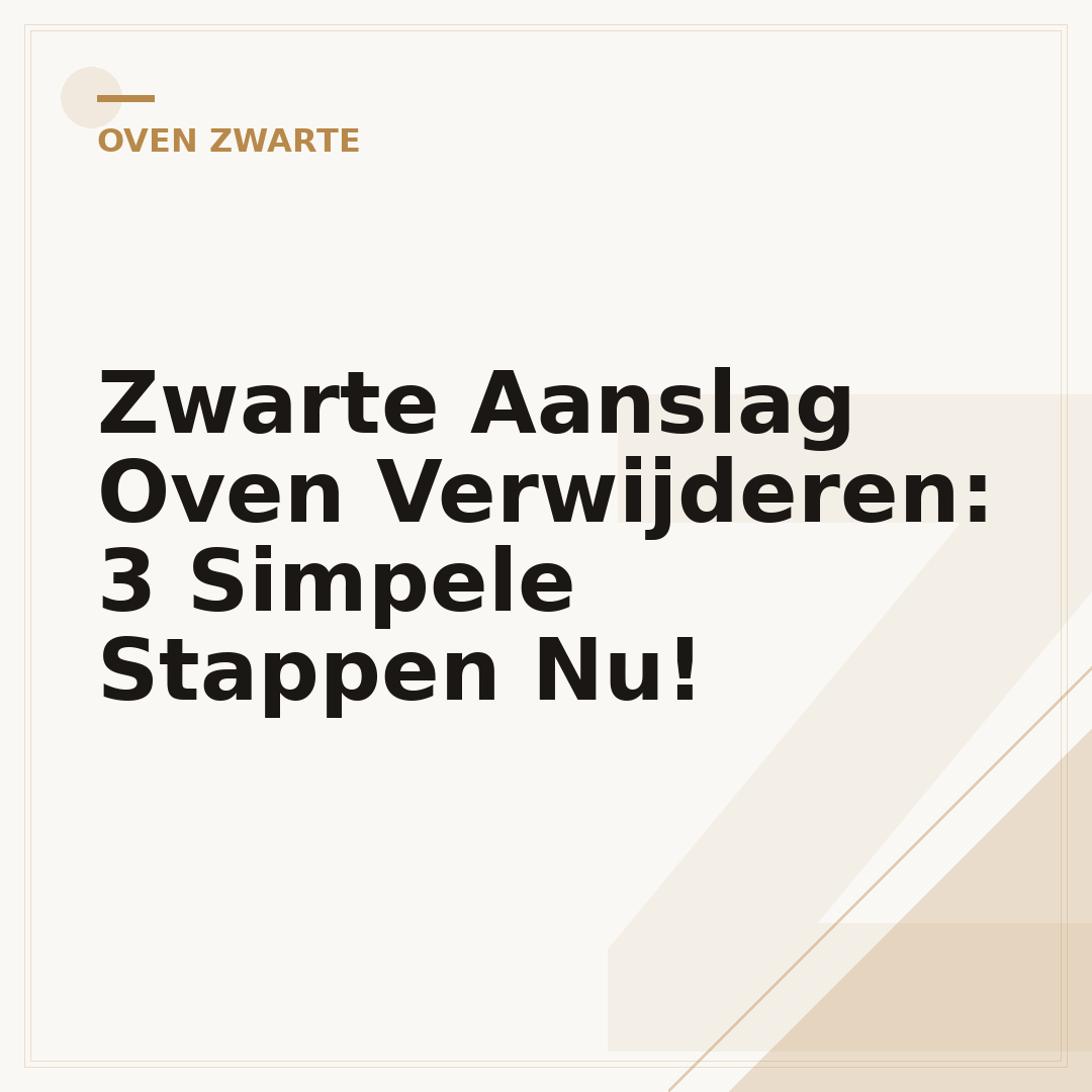 Zwarte Aanslag Oven Verwijderen: 3 Simpele Stappen Nu!