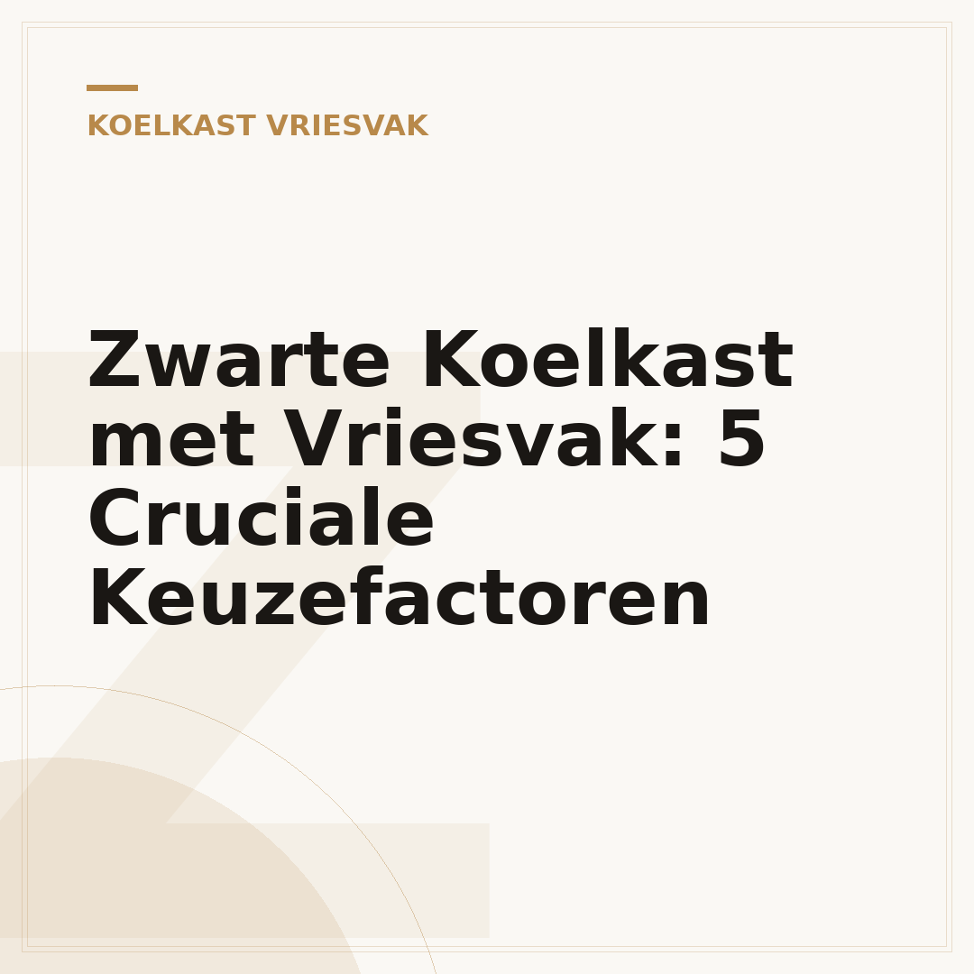 Zwarte Koelkast met Vriesvak: 5 Cruciale Keuzefactoren