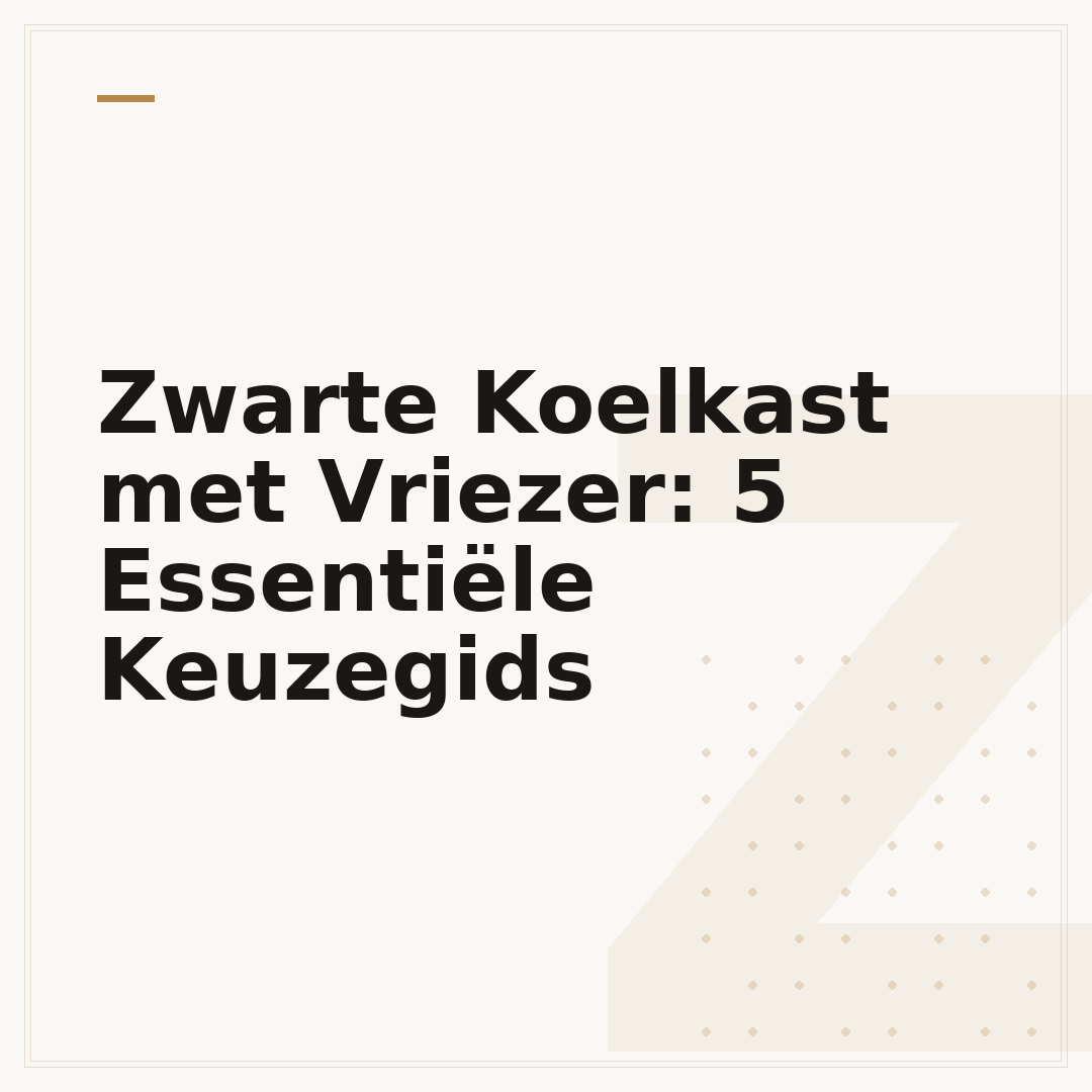 Zwarte Koelkast met Vriezer: 5 Essentiële Keuzegids
